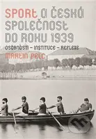 Sport a česká společnost do roku 1939 - kniha z kategorie Historie