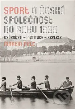 Sport a česká společnost do roku 1939 - kniha z kategorie Historie