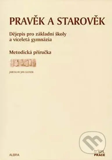 Pravěk a starověk pro ZŠ a VG - metodická příručka - kniha z kategorie 2. stupeň