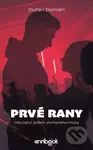 Prvé rany (Obyčajný príbeh zlomeného muža) - Dušan Damián - kniha z kategorie Beletrie pro děti