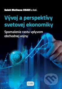 Spomalenie rastu vplyvom obchodnej vojny (Vývoj a perspektívy svetovej ekonomiky) - kniha z kategorie Mezinárodní vztahy