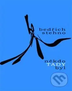 Někdo tady byl - Bedřich Stehno - kniha z kategorie Poezie