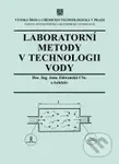 Laboratorní metody v technologii vody - Jana Zábranská - kniha z kategorie Vysoké školy