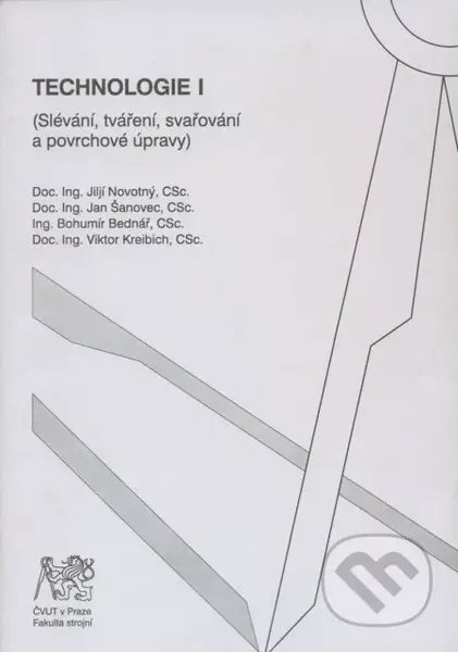 Technologie I (Slévání, tváření, svařování a povrchové úpravy) - kniha z kategorie Vysoké školy