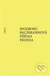 Případ Franza - Ingeborg Bachmann - kniha z kategorie Společenská beletrie