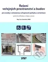 Řešení veřejných prostranství a budov (Pro osoby s omezenou schopnosti pohybu a orientace) - kniha z kategorie Stavebnictví