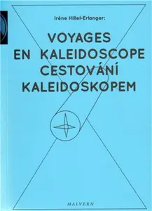 Cestování kaleidoskopem - Irene Hillel-Erlangerová