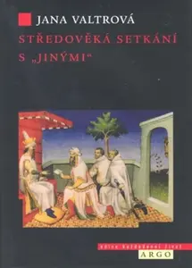 Středověká setkání s "jinými" - Jana Valtrová