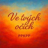 ppkpp – Ve tvých očích
