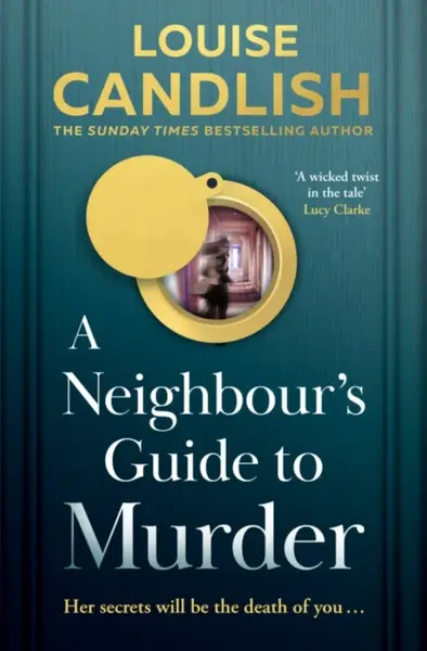 A Neighbourâ€™s Guide to Murder - Louise Candlish