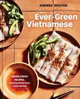 Ever-Green Vietnamese - Andrea Nguyen
