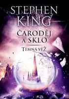 Temná věž IV: Čaroděj a sklo - Stephen King
