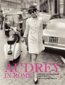 Audrey in Rome - Luca Dotti, Sciascia Gambaccini, Ludovica Damiani