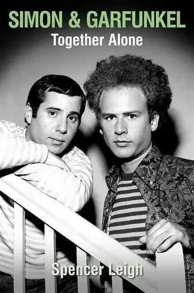 Simon & Garfunkel - Spencer Leigh