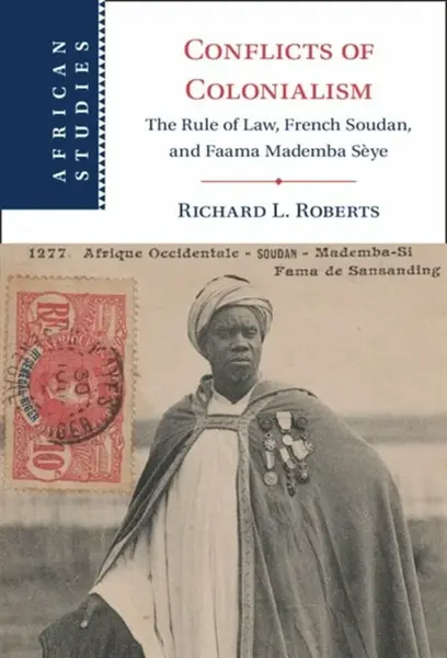 Conflicts of Colonialism - Richard L.  Roberts