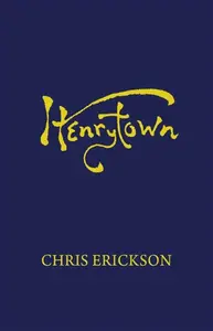 Henrytown - Chris Erickson