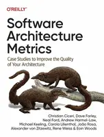 Software Architecture Metrics - Neal Ford, Carola Lilienthal, Andrew Harmel-Law, Michael Keeling, Dave Farley, Christian Ciceri
