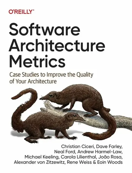 Software Architecture Metrics - Neal Ford, Carola Lilienthal, Andrew Harmel-Law, Michael Keeling, Dave Farley, Christian Ciceri