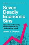 Seven Deadly Economic Sins - James R. Otteson