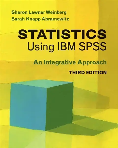 Statistics Using IBM SPSS - Sarah Knapp  Abramowitz, Sharon Lawner  Weinberg