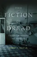 The Fiction of Dread - Dr Robert T.  Tally Jr.