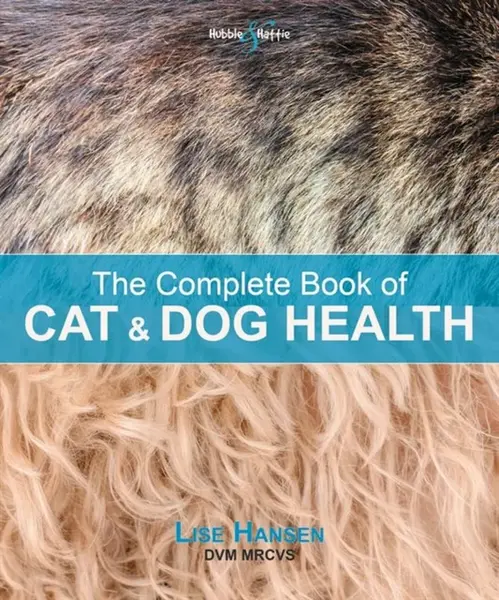 The Complete Book of Cat and Dog Health - Lise Hansen