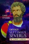 Emperor Septimius Severus - Ilkka Syvanne