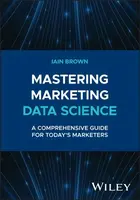 Mastering Marketing Data Science - Iain  Brown