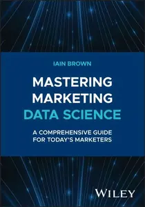 Mastering Marketing Data Science - Iain  Brown