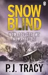 Snow Blind - P.J. Tracy
