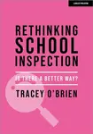 Rethinking school inspection: Is there a better way? - Tracey O'Brien