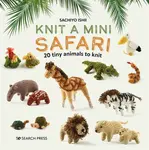 Knit a Mini Safari - Sachiyo Ishii