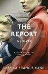 The Report - Jessica Francis Kane