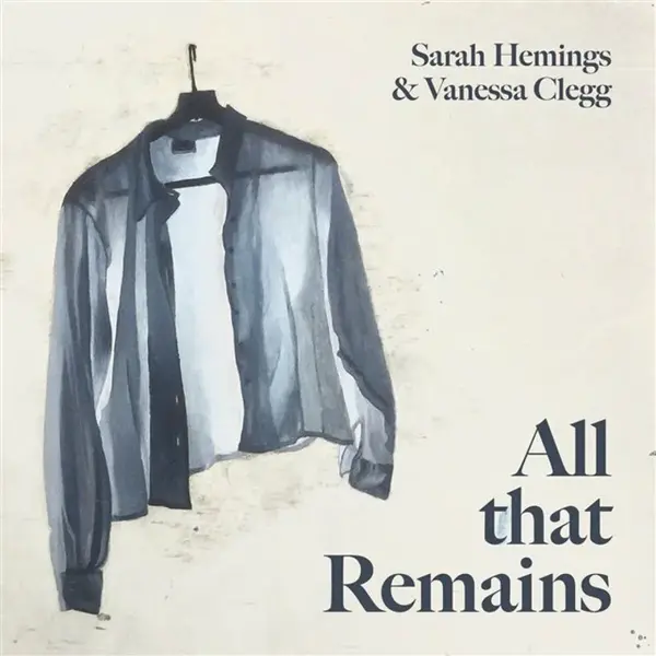 All that Remains - Sarah Hemings, Vanessa Clegg