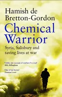 Chemical Warrior - Hamish de Bretton-Gordon