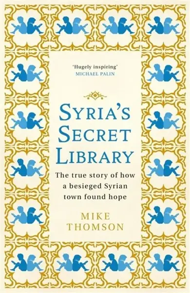 Syria's Secret Library - Mike Thomson