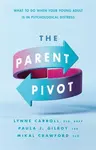 The Parent Pivot - Lynne Carroll, Paula Jean Gilroy, Mikal Crawford