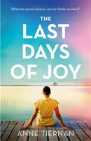 The Last Days of Joy: The bestselling novel of a simmering family secret - Anne Tiernan