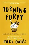 Turning Forty - Mike Gayle