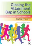 Closing the Attainment Gap in Schools - Antony Luby