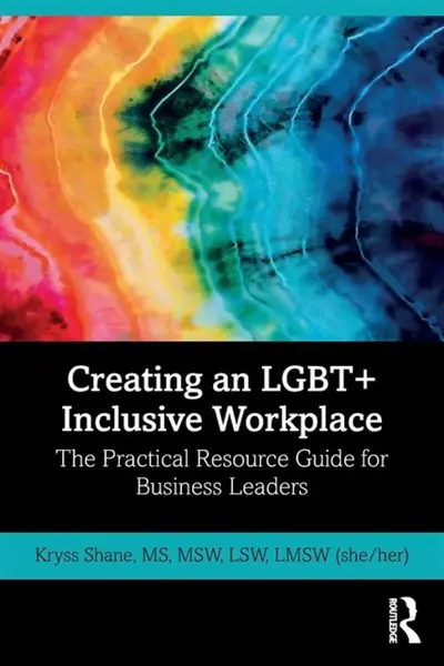 Creating an LGBT+ Inclusive Workplace - Kryss Shane