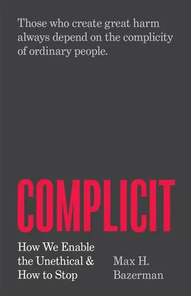 Complicit - Max H. Bazerman