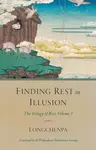 Finding Rest in Illusion - Longchenpa, Padmakara Translation Group