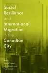 Social Resilience and International Migration in the Canadian City