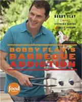 Bobby Flay's Barbecue Addiction - Bobby Flay, Sally Jackson, Stephanie Banyas