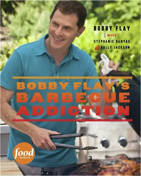 Bobby Flay's Barbecue Addiction - Bobby Flay, Sally Jackson, Stephanie Banyas