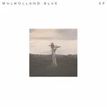 Mulholland Blue – Mulholland Blue EP