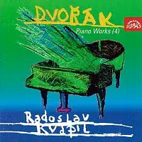 Radoslav Kvapil – Dvořák: Klavírní dílo (4).