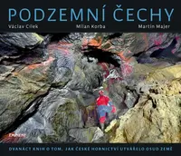 Podzemní Čechy (poškozená) - Václav Cílek, Martin Majer, Milan S. Korba