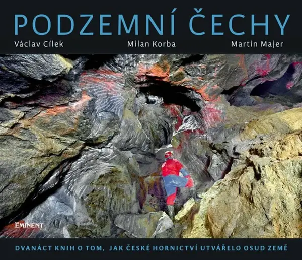 Podzemní Čechy (poškozená) - Václav Cílek, Martin Majer, Milan S. Korba